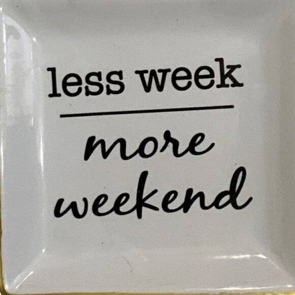Trinket Tray “Less Week - More Weekend” For Keys Jewelry Trinkets Ceramic White - Picture 4 of 7